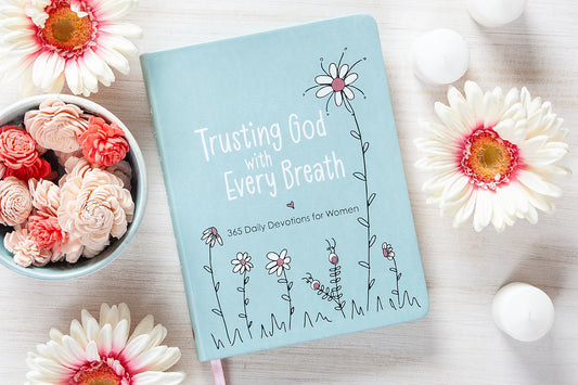 TRUSTING GOD WITH EVERY BREATH DEVOTIONAL